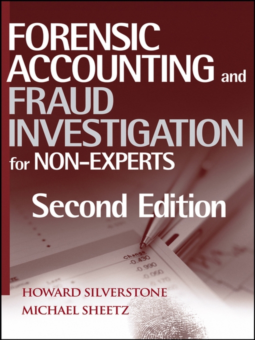 Title details for Forensic Accounting and Fraud Investigation for Non-Experts by Howard Silverstone - Available